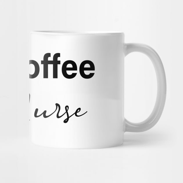 half coffee half nurse - black text by NotesNwords